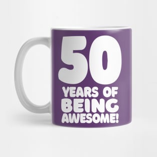 50 Years Of Being Awesome - Funny Birthday Design Mug